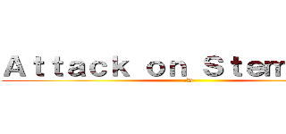 Ａｔｔａｃｋ ｏｎ Ｓｔｅｍ１０５ｐ (:D)
