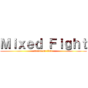 Ｍｉｘｅｄ Ｆｉｇｈｔ (attack on titan)