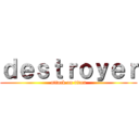 ｄｅｓｔｒｏｙｅｒ (attack on titan)