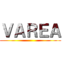 ＶＡＲＥＡ ()