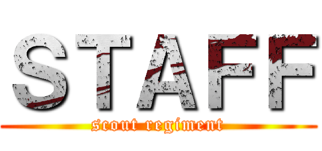 ＳＴＡＦＦ (scout regiment)