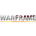 ＷＡＲＦＲＡＭＥ (DarklingDeath)