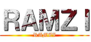 ＲＡＭＺＩ (RAMZI)