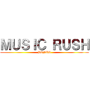 ＭＵＳＩＣ ＲＵＳＨ (BONUS)