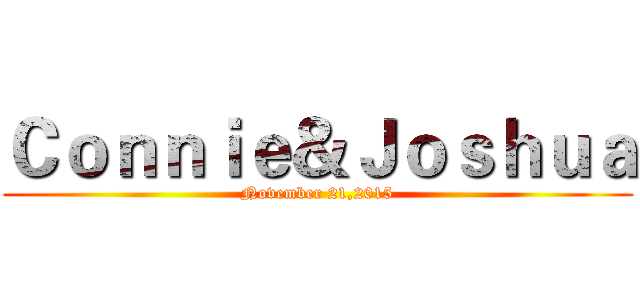 Ｃｏｎｎｉｅ＆Ｊｏｓｈｕａ (November 21,2015)