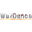 ＷａｒＤａｎｃｅ (the liberator)