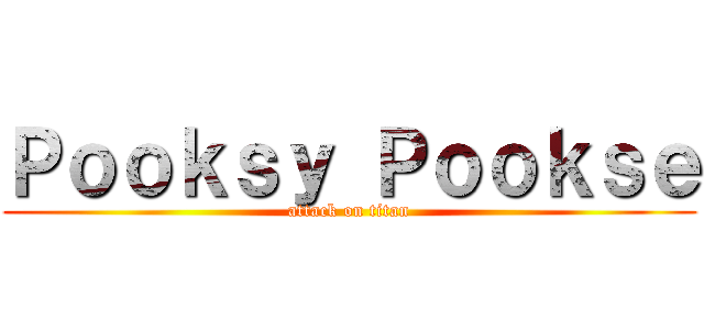 Ｐｏｏｋｓｙ Ｐｏｏｋｓｅ (attack on titan)