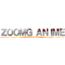 ＺＯＯＭＧ ＡＮＩＭＥ (BEST CLUB)