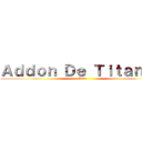 Ａｄｄｏｎ Ｄｅ Ｔｉｔａｎｅｓ (Para)