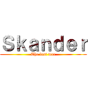 Ｓｋａｎｄｅｒ (The last war)