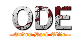 ＯＤＥ (Orden Dark Elite)