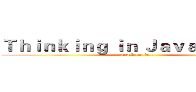 Ｔｈｉｎｋｉｎｇ ｉｎ Ｊａｖａｓｃｒｉｐｔ (attack on titan)
