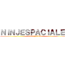 ＮＩＮＪＥＳＰＡＣＩＡＬＥＳ (CHRONICLES)