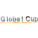 Ｇｌｏｂａｌ Ｃｕｐ ()