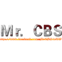Ｍｒ．ＣＢＳ (http://www.facebook.com/MrCBSinTW)