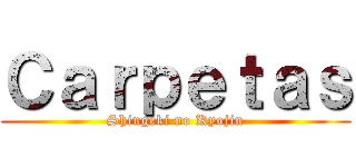 Ｃａｒｐｅｔａｓ (Shingeki no Kyojin)