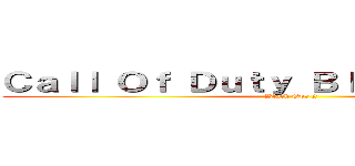 Ｃａｌｌ Ｏｆ Ｄｕｔｙ Ｂｌａｃｋ Ｏｐｓ ２ (Black Ops 2)