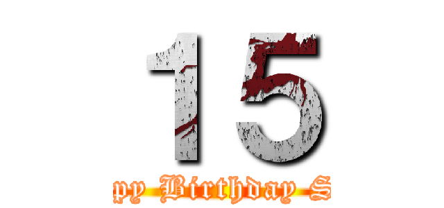 １５ (Happy Birthday Seth)
