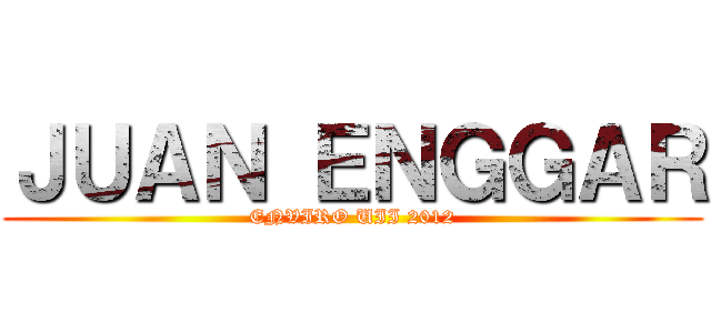 ＪＵＡＮ ＥＮＧＧＡＲ (ENVIRO UII 2012)