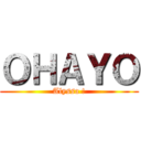 ＯＨＡＹＯ (Alyssa !)