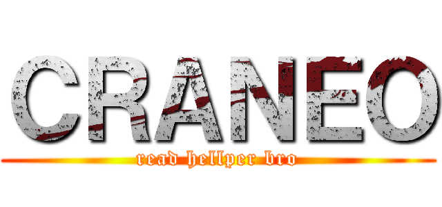 ＣＲＡＮＥＯ (read hellper bro)