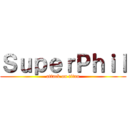 ＳｕｐｅｒＰｈｉｌ (attack on titan)
