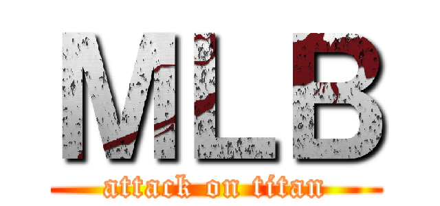 ＭＬＢ (attack on titan)