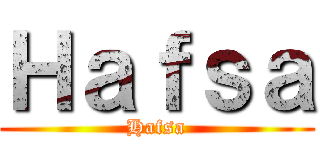 Ｈａｆｓａ (Hafsa)
