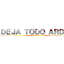 ＤＥＪＡ ＴＯＤＯ ＡＲＤＥＲ (By: Michijm)