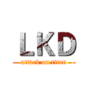ＬＫＤ (attack on titan)