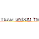 ＴＥＡＭ ＵＮＤＯＵ ＴＥＡＭ (attack on titan)
