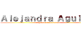 Ａｌｅｊａｎｄｒａ Ａｇｕｉｒｒｅ (Legión de reconocimiento)