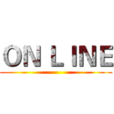 ＯＮ ＬＩＮＥ ()