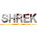 ＳＨＲＥＫ (4)