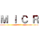 Ｍ Ｉ Ｃ Ｒ (2019)