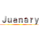 Ｊｕａｎａｒｙ ()