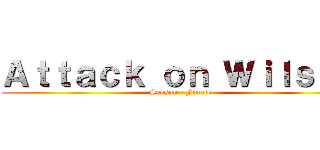 Ａｔｔａｃｋ ｏｎ Ｗｉｌｓｏｎ (Season : Finale)