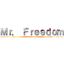Ｍｒ． Ｆｒｅｅｄｏｍ (Mr. Freedom)