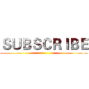 ＳＵＢＳＣＲＩＢＥ ()