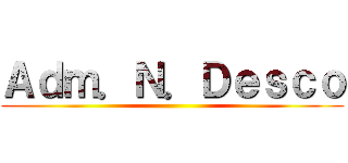 Ａｄｍ．Ｎ．Ｄｅｓｃｏ ()