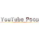 ＹｏｕＴｕｂｅ Ｐｏｏｐ (attack on titan)