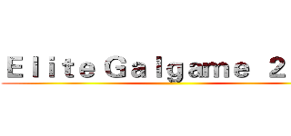 Ｅｌｉｔｅ Ｇａｌｇａｍｅ  ２０１８ ()