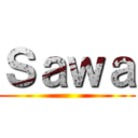 Ｓａｗａ ()