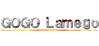 ＧＯＧＯ Ｌａｍｅｇｏ (attack on titan)