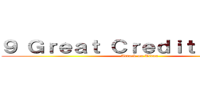 ９ Ｇｒｅａｔ Ｃｒｅｄｉｔ Ｃａｒｄｓ (Attack on Titan)