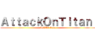 ＡｔｔａｃｋＯｎＴｉｔａｎ  (AoTTG Game)