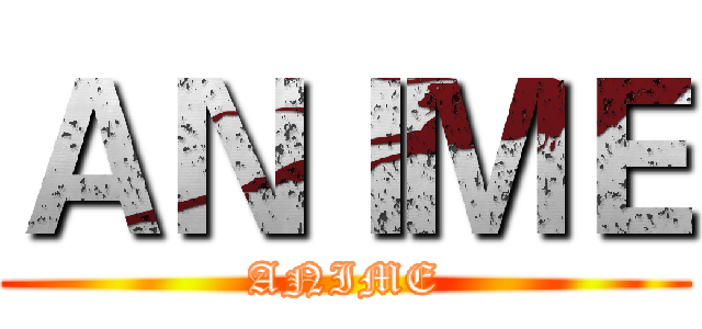 ＡＮＩＭＥ (ANIME)