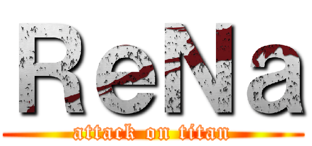 ＲｅＮａ (attack on titan)