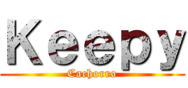 Ｋｅｅｐｙ (Cachorro)