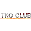 ＴＫＯ ＣＬＵＢ (WE RULE THE WORLD)